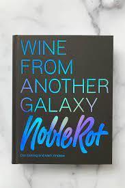 The Noble Rot Book: Wine From Another Galaxy, Dan Keeling & Mark Andrew